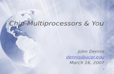 2 Chip-Multiprocessors & You John Dennis dennis@ucar.edu March 16, 2007 John Dennis dennis@ucar.edu March 16, 2007.