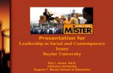 Presentation for Leadership in Social and Contemporary Issues Baylor University Roy I. Jones, Ed.D. Clemson University Eugene T. Moore School of Education.