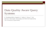 Data Quality Aware Query Systems N. Khodabandehloo Yeganeh, S. Sadiq, K. Deng, X. Xue School of Information Technology and Electrical Engineering The University.