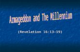 (Revelation 16:13-19). Introduction Armageddon is an exciting to many Armageddon is an exciting to many Lack of Bible knowledge Lack of Bible knowledge.