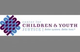Our Mission To advance justice for and enhance the lives of children and youth through juvenile, child welfare, and related systems reform.