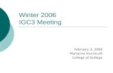 Winter 2006 IGC3 Meeting February 3, 2006 Marianne Hunnicutt College of DuPage.