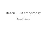 Roman Historiography Republican. Syllabus PURPOSE: This course is about Latin, History and Historiography. Our subject will be Sallust's Bellum Catilinae.