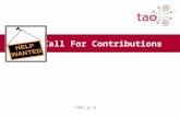 Call For Contributions TAO 2.5. Introduction 2 How to Contribute ? What is the process ? How much effort ? What type of competencies are required ? How.