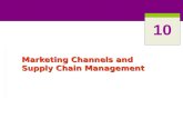 Marketing Channels and Supply Chain Management 10.