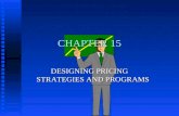 CHAPTER 15 DESIGNING PRICING STRATEGIES AND PROGRAMS.