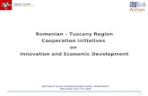 SECOND ITALIAN--ROMANIAN BIILATERAL WORKSHOP BOLOGNA, MAY 7TH 2008 1 Romanian – Tuscany Region Cooperation initiatives on Innovation and Economic Development.