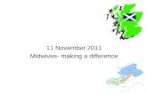11 November 2011 Midwives- making a difference. Joyce Leggate Belinda Morgan Family Health Project NHS Fife.