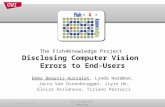 The Fish4Knowledge Project Disclosing Computer Vision Errors to End-Users Emma Beauxis-Aussalet, Lynda Hardman, Jacco Van Ossenbruggen, Jiyin He, Elvira.