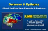 Seizures & Epilepsy Clinical Manifestations, Diagnosis, & Treatment A. LeBron Paige, M.D. Assistant Professor Department of Neurology & Biomedical Engineering.