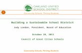 1 every student. every classroom. every day. Building a Sustainable School District Jody London, President, Board of Education October 28, 2011 Council.