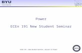 ECEn 191 – New Student Seminar - Session 12: Power Power ECEn 191 New Student Seminar.