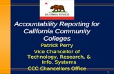 1 Accountability Reporting for California Community Colleges Patrick Perry Vice Chancellor of Technology, Research, & Info. Systems CCC Chancellors Office.