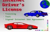 Internet Driver’s License è Training è Test è Signed Internet Use Agreement.