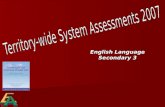 English Language Secondary 3. Assessment for Learning Student Assessment Provides teachers with resources and data to improve student progress towards.