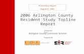 1 2006 Arlington County Resident Study Topline Report Prepared By Prepared For Arlington County Commuter Services Preliminary Report August 9, 2006.