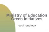 Ministry of Education Green Initiatives -a chronology 1.