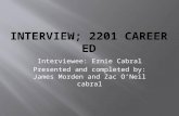 Interviewee: Ernie Cabral Presented and completed by: James Morden and Zac O’Neil cabral.