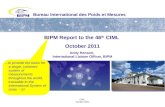 CIML October 2011 Bureau International des Poids et Mesures BIPM Report to the 46 th CIML October 2011 Andy Henson, International Liaison Officer, BIPM.