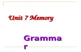 Unit 7 Memory Unit 7 Memory Grammar Grammar. A Conditional sentences We have already learnt to use conditional sentences to talk about probable results.