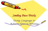 Smiley Face Tricks Using Language to Achieve Voice in Writing.