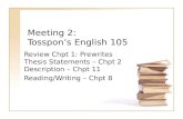 Meeting 2: Tosspon’s English 105 Review Chpt 1: Prewrites Thesis Statements – Chpt 2 Description – Chpt 11 Reading/Writing – Chpt 8.