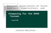 Preparing for the OPEB Tsunami August 22, 2006 National Association of State Auditors, Comptrollers, and Treasurers.