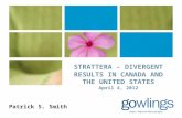 STRATTERA – DIVERGENT RESULTS IN CANADA AND THE UNITED STATES April 4, 2012 Patrick S. Smith.