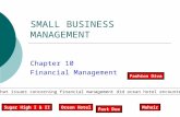 SMALL BUSINESS MANAGEMENT Chapter 10 Financial Management Ocean Hotel What issues concerning financial management did ocean hotel encounter? Sugar High.