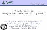 Introduction to Geographic Information Systems Steve Signell, Instructor (signes@rpi.edu) Robert Poirier, TA (poirir@rpi.edu) School of Science Rensselaer.