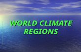 WORLD CLIMATE REGIONS. Low Latitudes (tropical regions) Mid Latitudes (temperate regions) High latitudes (polar regions)