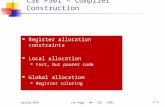 Spring 2014Jim Hogg - UW - CSE - P501P-1 CSE P501 – Compiler Construction Register allocation constraints Local allocation Fast, but poorer code Global.
