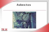 Asbestos. © Business & Legal Reports, Inc. 0606 What Is Asbestos? Group of natural minerals Still mined in some countries Long, thin, and strong fibrous.