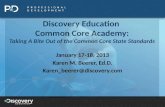 Discovery Education Common Core Academy: Taking A Bite Out of the Common Core State Standards January 17-18, 2013 Karen M. Beerer, Ed.D. Karen_beerer@discovery.com.