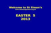 Welcome to St Simon’s  EASTER 5 2013.