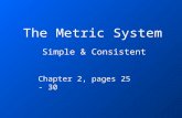 The Metric System Simple & Consistent Chapter 2, pages 25 - 30.