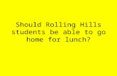 Should Rolling Hills students be able to go home for lunch?