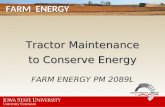 FARM ENERGY Tractor Maintenance to Conserve Energy F ARM E NERGY PM 2089L.