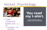 Social Psychology zTime-interval Exercise (p.9 IM) yexample of Social Influence.