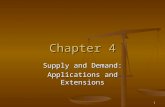 1 Chapter 4 Supply and Demand: Applications and Extensions.
