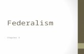 Federalism Chapter 3. Governmental Structure Federalism: a political system where local government units can make final decisions regarding some governmental.