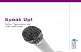 Speak Up! Deliver Presentations with Power and Impact.