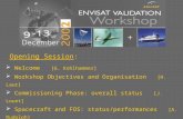 ENVISAT Validation Workshop - Frascati - 9–13 December 2002 Opening Session:  Welcome [G. Kohlhammer]  Workshop Objectives and Organisation [H. Laur]