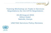 Training Workshop on Trade in Services Negotiations for AU-CFTA Negotiators 24-28 August 2015 Hilton Hotel Nairobi, Kenya UNCTAD UNCTAD Services Policy.