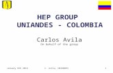 HEP GROUP UNIANDES - COLOMBIA Carlos Avila On behalf of the group January 8th 20141C. Avila, UNIANDES.