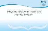 Physiotherapy in Forensic Mental Health. Our service Forensic mental health services –community team –forensic rehabilitation unit –court liaison service.