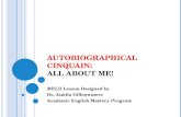 AUTOBIOGRAPHICAL CINQUAIN: ALL ABOUT ME! MELD Lesson Designed by Dr. Jamila Gillenwaters Academic English Mastery Program.