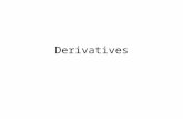 Derivatives. Basic Derivatives Forwards Futures Options Swaps Underlying Assets Interest rate based Equity based Foreign exchange Commodities A derivative.