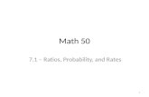 Math 50 7.1 – Ratios, Probability, and Rates 1. 2.