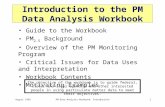 August 1999PM Data Analysis Workbook: Introduction1 Introduction to the PM Data Analysis Workbook The objective of the workbook is to guide federal, state,